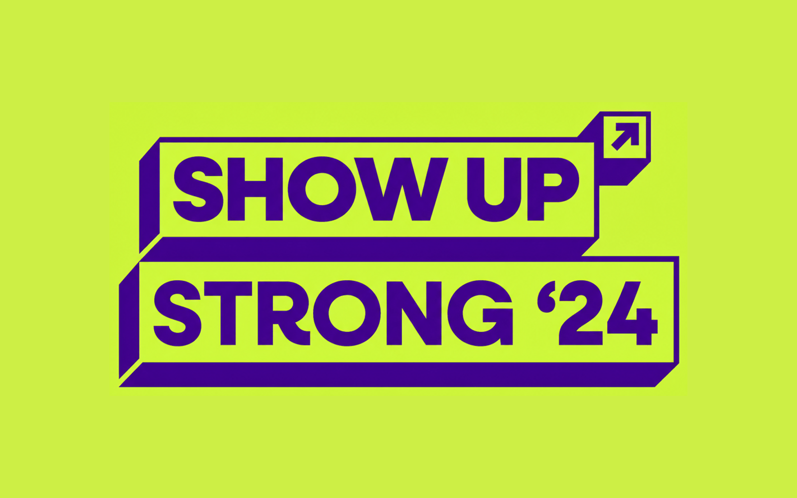 Purple Show Up Strong 2024 campaign mark on a neon green field.